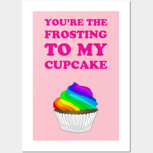 You're the frosting to my cupcake - cute lgbtq pride rainbow flag design Posters and Art